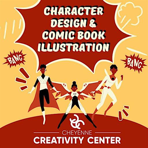 Character Design & Comic Book Illustration | Cheyenne Creativity Center