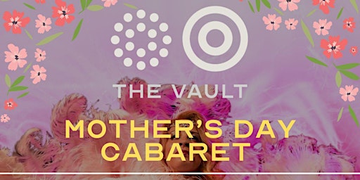Mother's Day Cabaret | The Vault