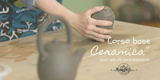Corso base di ceramica del GIOVEDì sera - marzo 2025 | Via Barbarani Berto, 9A
