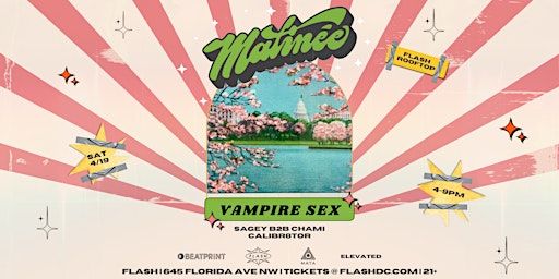 Matinée Day Party: VAMPIRE SEX, SageyB2BChami, Calibr8tor at Flash Rooftop | Flash