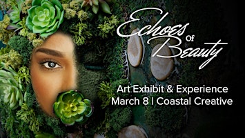 Echoes of Beauty Art Exhibit & Experience | Coastal Creative