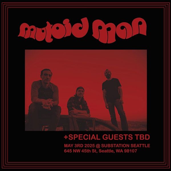 Mutoid Man + Special Guests | Substation