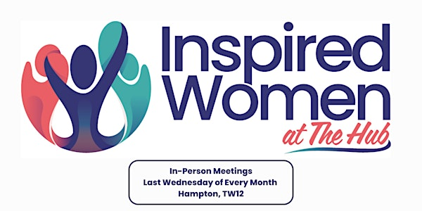 Inspired Women 'At The Hub' TW12 - Monthly In-Person Dinner - 28 May | Hampton Inspired Hub