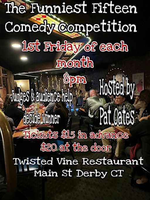 Funniest Fifteen Comedy Competition in Derby CT | Twisted Vine Restaurant