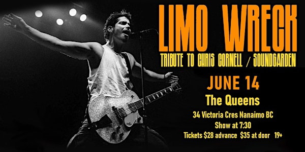 Limo Wreck - Tribute to Chris Cornell / Soundgarden - Nanaimo June 14 | The Queen's