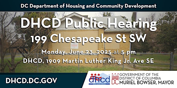 DHCD Public Hearing - Developing 199 Chesapeake Street SW | 1909 Martin Luther King Jr Ave SE