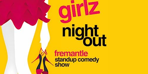 Girlz Night Out | Comedy Lounge Fremantle