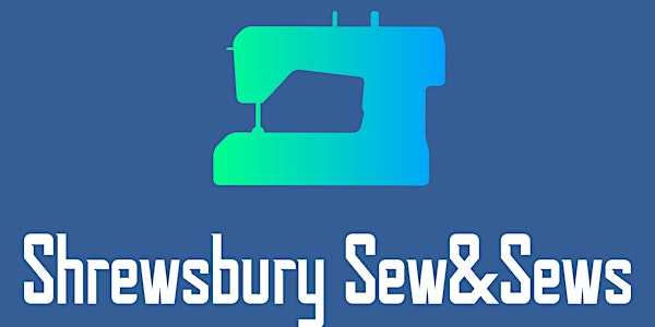 Shrewsbury Sew & Sews  - July 2025 | Abakhan, Market Street, Shrewsbury, UK
