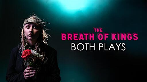 The Breath of Kings | Both Plays | Theatre Works