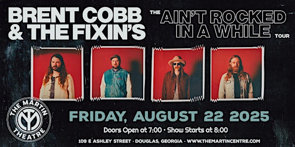 Brent Cobb & The Fixins The Ain’t Rocked in a While Tour | The Martin Centre