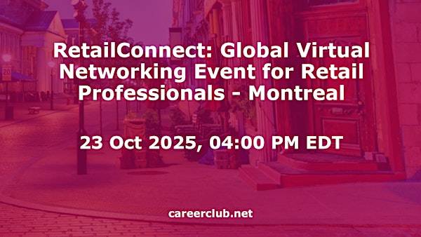 RetailConnect: Global Virtual Networking Event for Retail Professionals - Montreal | Virtual / Online Event Only, Montreal, Quebec, H3B1X8