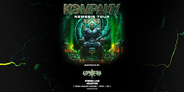 KOMPANY PRESENTS NEMESIS TOUR - Stereo Live Houston | Stereo Live Houston
