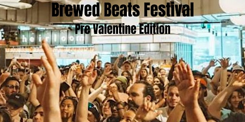 ANC Presents - Brewed Beats Festival — Pre-Valentine Edition | Train Wreck Brewing