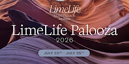 LimeLife Palooza - July 23rd-25th, 2026 | Grand Hyatt Scottsdale Resort