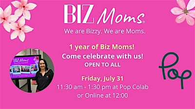 1 Year of Biz Moms! Come Celebrate With Us! OPEN TO EVERYONE | Pop Colab