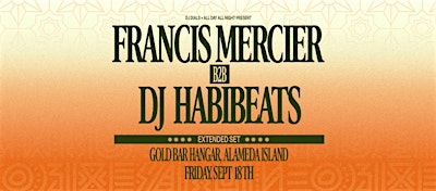 FRANCIS MERCIER b2b DJ HABIBEATS at Gold Bar Hangar | Gold Bar Hangar