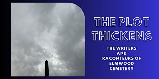 The Plot Thickens: The Writers and Raconteurs of Elmwood Cemetery | Elmwood Cemetery