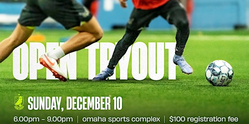 Union Omaha 2024 Open Tryouts | Omaha Sports Complex