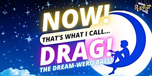 NOW! That's What I Call...DRAG! The Dream-Werq Ball! Norwich! | Norwich Puppet Theatre