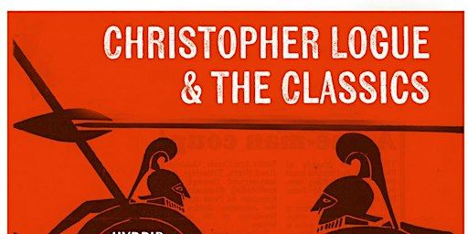 Christopher Logue and the Classics | Ioannou Centre, Lecture Theatre