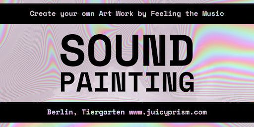 Sound Painting - Create your own Art Work by feeling the Music | Tiergarten