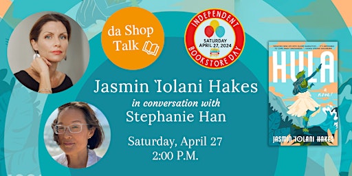 Author Talk: Jasmin 'Iolani Hakes ~ HULA, a novel | da Shop: books + curiosities