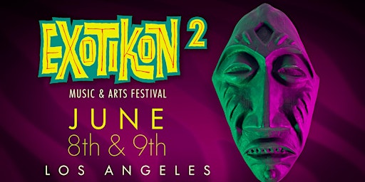 EXOTIKON 2 Music & Arts Festival | The Mayan