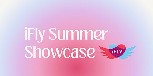 iFly Summer Showcase June 2nd, 2024 | The S.P.A.C.E