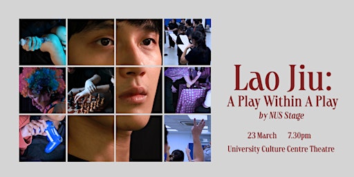 EMCC | Lao Jiu: A play within a play by NUS Stage | NUS University Cultural Centre Theatre