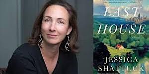 Pop-Up Book Group with Jessica Shattuck: LAST HOUSE | Private Home, Manhattan (address will be sent to registrants one week before book group) and simultaneously online (Zoom)