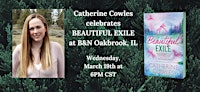 Catherine Cowles Celebrates BEAUTIFUL EXILE at B&N--Oak Brook, IL! | Barnes & Noble - Oakbrook Center (Oak Brook, IL)
