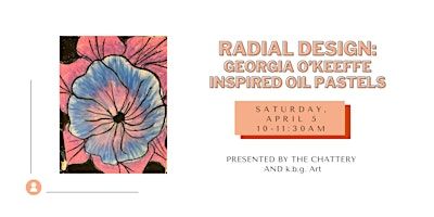 Radial Design: Georgia O’Keeffe Inspired Oil Pastels | The Chattery Downtown