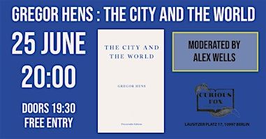 Gregor Hens: The City and the World | Curious Fox