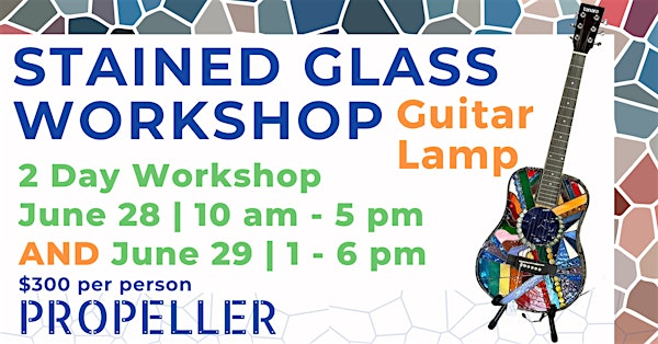 Stained Glass Workshop - Guitar Lamp | Propeller
