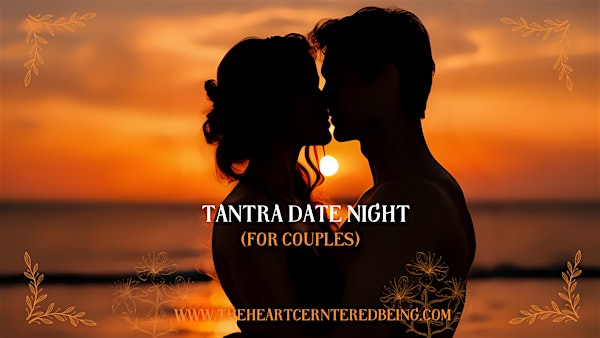TANTRA DATE NIGHT (for couples!)(San Diego) | San Diego, CA. 92110 (Exact address number provided in ticket confirmation email)