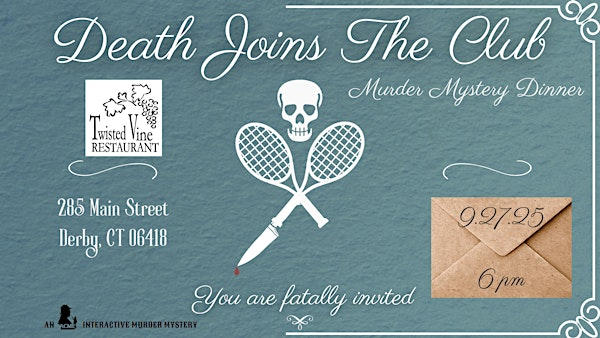 Death Joins The Club - A Murder Mystery Dinner | Twisted Vine Restaurant