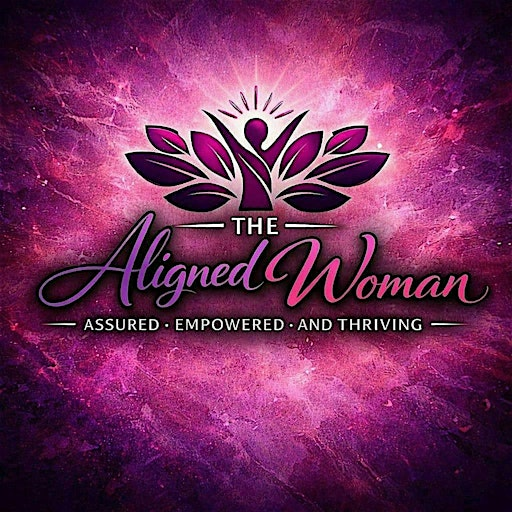 The Aligned Woman: Assured, Empowered & Thriving Conference (Boston Area) | Majestics Event Space