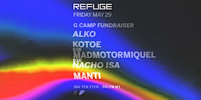 Refuge Friday: G Camp Fundraiser w/ Kotoe, Madmotormiquel, Nacho Isa, MANTi | Refuge