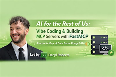 AI for the Rest of Us: Vibe Coding & Building MCP Servers with FastMCP | 5525 Reitz Ave