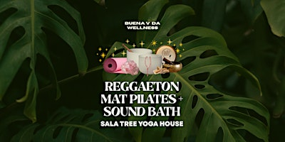 Reggaeton Flow Mat Pilates + Sound Bath | Sala Tree Yoga House