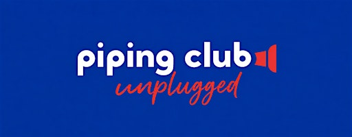 Piping Club - Unplugged | King Robert Hotel