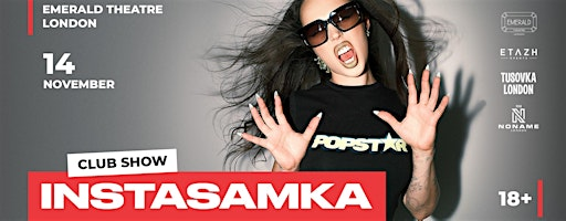 INSTASAMKA – Club Show | London | 14 November | Emerald Theatre London.