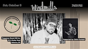 Windmills & Claire Kuzmyk | Frequency Sound 528 Inc.