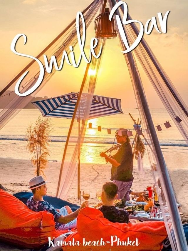 🌅” Sᴍɪʟᴇ Bᴀʀ” 🏖 หาดกมลา ภูเก็ต