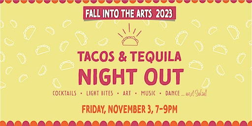 Fall Into The Arts ~ Tacos and Tequila! | ArtsWestchester