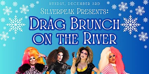 Silver Peak Presents: Drag Brunch on The River | Silver Peak Grill and Taproom