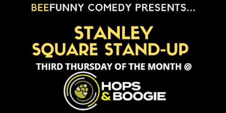 STAND-UP COMEDY - STANLEY SQUARE SALE | Hops & Boogie