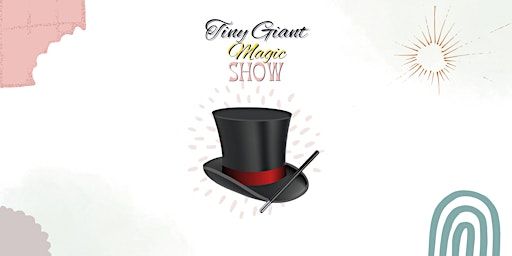 Tiny Giant Magic Show | Golden Room - Kickstart Arts Network