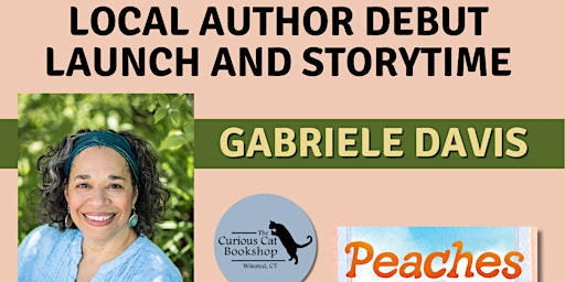Local author debut launch and storytime: Peaches by Gabriele Davis | The Curious Cat Bookshop, Main Street, Winsted, CT, USA