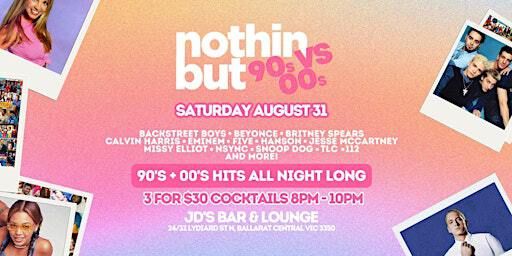 Nothin But | 90s VS 00s | JD Bar & Lounge | Sat Aug 31 | JD's Sports Bar